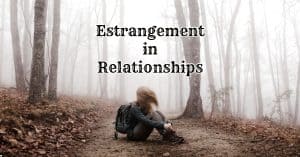 12 Leadership Reflections Estrangement in Relationships