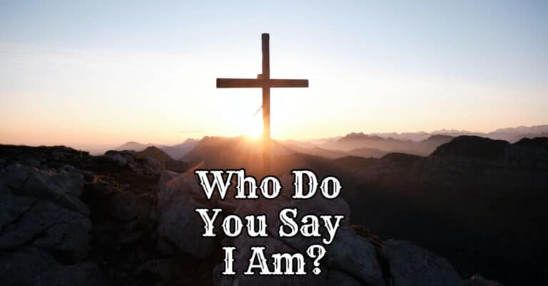 Who Do You Say I Am?