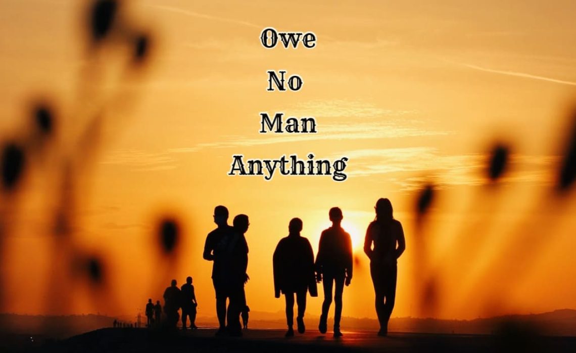 Owe No Man Anything