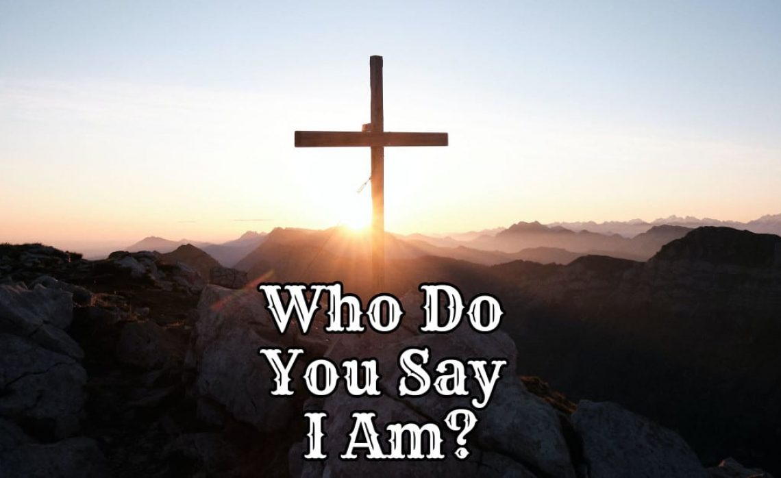 Who Do You Say I Am?