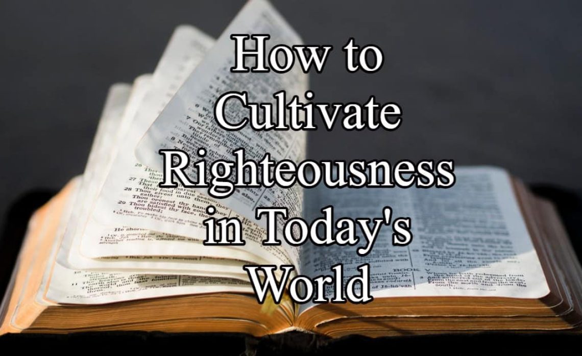 Cultivate Righteousness